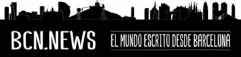 BCN.NEWS EL MUNDO ESCRITO DESDE BARCELONA