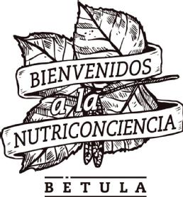 BIENVENIDOS A LA NUTRICONCIENCIA BETULA