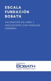 ESCALA FUNDACIÓN BOBATH VALORACIÓN DEL NIÑO ADOLESCENTE CON PARÁLISIS CEREBRAL FUNDACION BOBATH ATENCIÓN A LA PARÁLISIS CEREBRAL