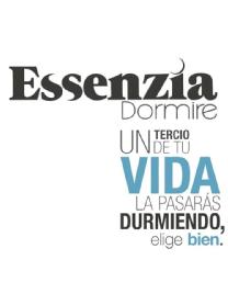 ESSENZIA DORMIRE UN TERCIO DE TU VIDA LA PASARÁS DURMIENDO, ELIGE BIEN