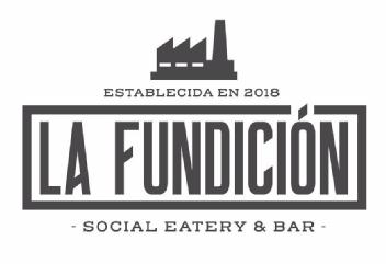ESTABLECIDA EN 2018 LA FUNDICION SOCIAL EATERY & BAR