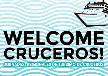 WELCOME CRUCEROS! JORNADAS REGIONALES DE TURISMO DE CRUCEROS