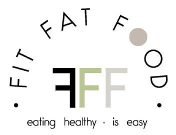 FIT FAT FOOD. eating healthy. is easy. FFF