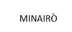 MINAIRÒ