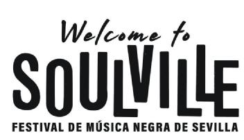 WELCOME TO SOULVILLE FESTIVAL DE MUSICA NEGRA DE SEVILLA