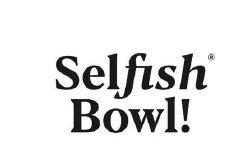 SELFISH BOWL