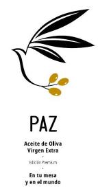 PAZ ACEITE DE OLIVA VIRGEN EXTRA EDICION PREMIUM EN TU MESA Y EN EL MUNDO