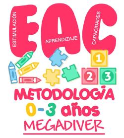 EAC METODOLOGIA 0-3 AÑOS MEGADIVER. ESTIMULACION APRENDIZAJE CAPACIDADES 1 2 3