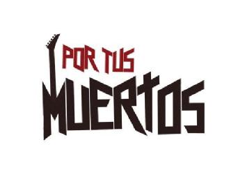 POR TUS MUERTOS
