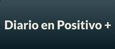 DIARIO EN POSITIVO