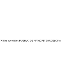 Käthe Wohlfahrt PUEBLO DE NAVIDAD BARCELONA
