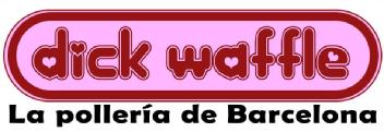 DICK WAFFLE LA POLLERÍA DE BARCELONA