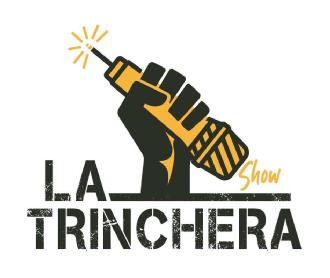 LA TRINCHERA SHOW