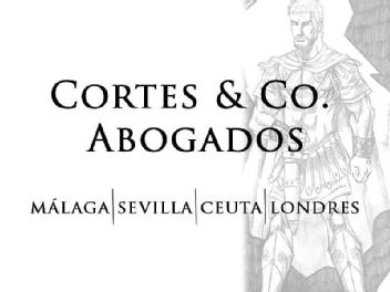 CORTES & CO. ABOGADOS MÁLAGA / SEVILLA / CEUTA / LONDRES