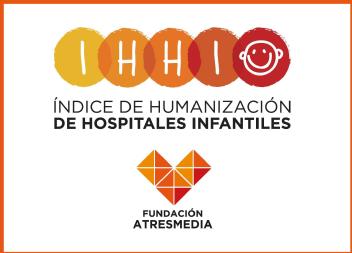 IHHI ÍNDICE DE HUMANIZACIÓN DE HOSPITALES INFANTILES FUNDACIÓN ATRESMEDIA