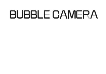BUBBLE CAMERA