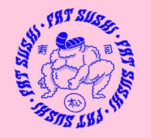 FAT SUSHI FAT SUSHI FAT SUSHI FAT SUSHI