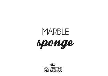 MARBLE sponge YOU ARE THE PRINCESS