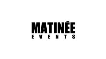 MATINÉE EVENTS