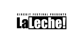 CIRCUIT FESTIVAL PRESENTS LALECHE¡
