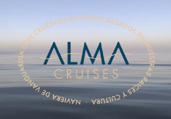 ALMA CRUISES NAVIERA DE VANGUARDIA CON CRUCEROS BOUTIQUE BASADOS EN NUESTRAS RAICES Y CULTURA