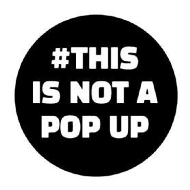 # THIS IS NOT A POP UP