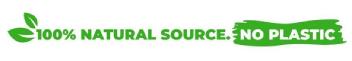 100% NATURAL SOURCE. NO PLASTIC