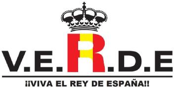 V.E.R.D.E ¡¡VIVA EL REY DE ESPAÑA!!