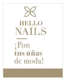 HELLO NAILS ¡Pon tus uñas de moda!