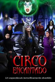 EL CIRCO ENCANTADO UN ESPECTÁCULO TERRORIFICAMENTE DIVERTIDO