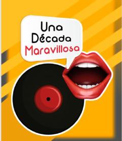 Una Década Maravillosa