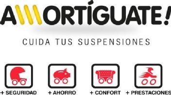 AMORTIGUATE! CUIDA TUS SUSPENSIONES +SEGURIDAD +AHORRO +CONFORT +PRESTACIONES