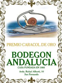 BODEGON ANDALUCIA PREMIO CARACOL DE ORO CASA FUNDADA EN 1986 Avda. RAFAEL ALBERTI, 10 SAN FERNANDO