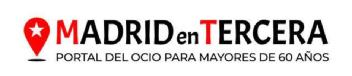 MADRID EN TERCERA PORTAL DEL OCIO PARA MAYORES DE 60 AÑOS