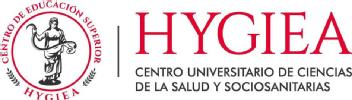 CENTRO DE EDUCACIÓN SUPERIOR HYGIEA CENTRO UNIVERSITARIO DE CIENCIAS DE LA SALUD Y SOCIOSANITARIAS