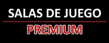 SALAS DE JUEGO PREMIUM