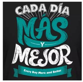 CADA DÍA MÁS Y MEJOR Every Day More and Better