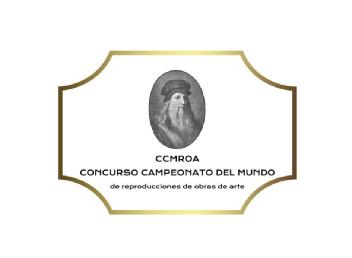 CCMROA CONCURSO CAMPEONATO DEL MUNDO DE REPRODUCCIONES DE OBRAS DE ARTE