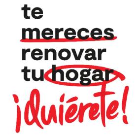 TE MERECES RENOVAR TU HOGAR ¡QUIÉRETE!