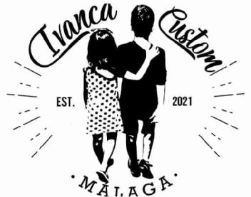 Ivanca Custom EST. 2021 MALAGA