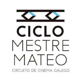 CICLO MESTRE MATEO CIRCUITO DE CINEMA GALEGO