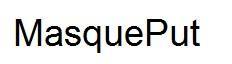 MasquePut