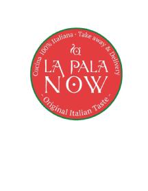 LA PALA NOW CUCINA 100% ITALIANA TAKE AWAY & DELIVERY - ORIGINAL ITALIAN TASTE -
