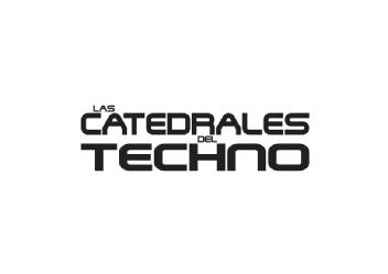 LAS CATEDRALES DEL TECHNO