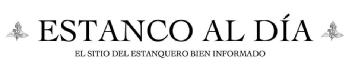 ESTANCO AL DÍA EL SITIO DEL ESTANQUERO BIEN INFORMADO