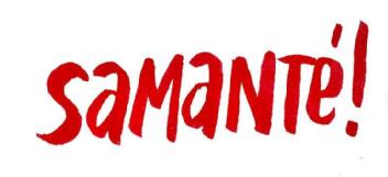 SAMANTÉ!