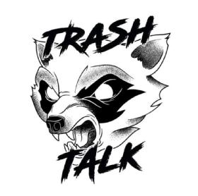 TRASH TALK