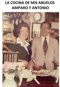 LA COCINA DE MIS ABUELOS AMPARO Y ANTONIO