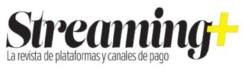 STREAMING+ La revista de plataformas y canales de pago