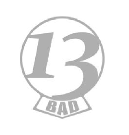 13 BAD